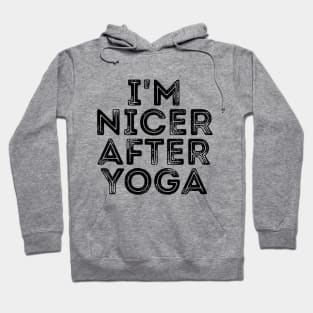 I'm Nicer After Yoga Funny Om Tee Shirt Hoodie
